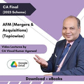 CA Final AFM (Mergers & Acquisitions) (Topicwise) Video Lectures by CA Vinod Kumar Agarwal (Download + eBooks)